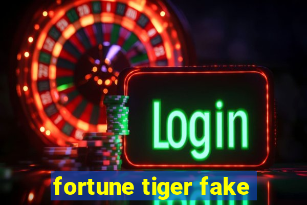 fortune tiger fake